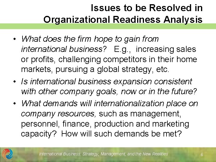 Issues to be Resolved in Organizational Readiness Analysis • What does the firm hope