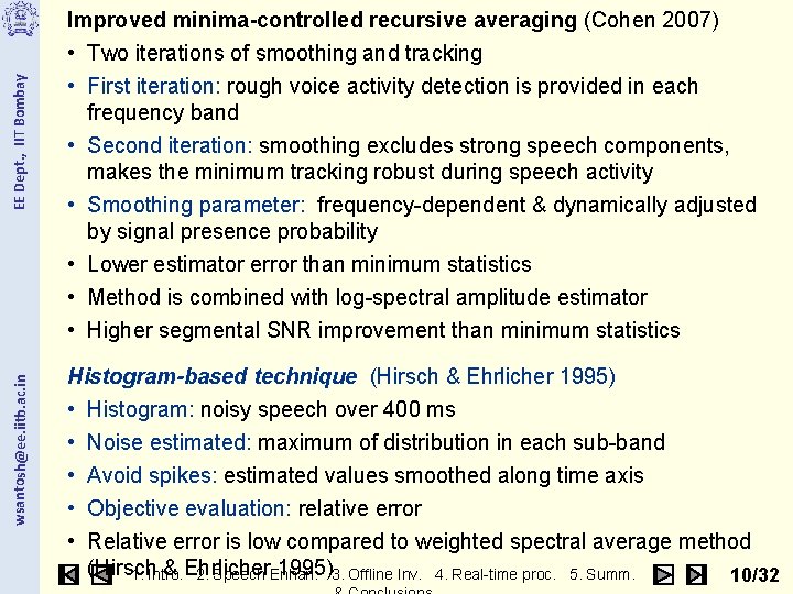 wsantosh@ee. iitb. ac. in EE Dept. , IIT Bombay Improved minima-controlled recursive averaging (Cohen