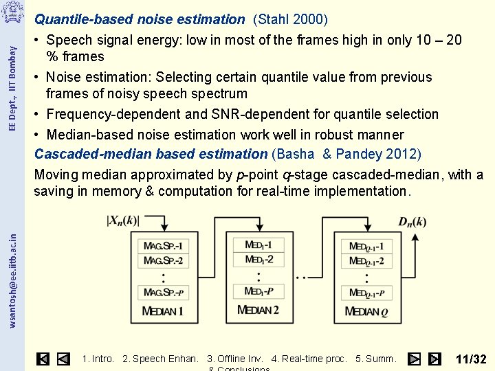 EE Dept. , IIT Bombay wsantosh@ee. iitb. ac. in Quantile-based noise estimation (Stahl 2000)