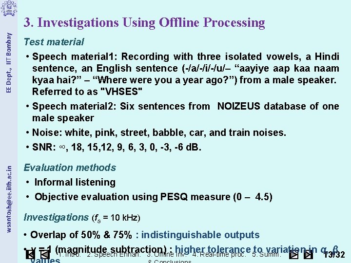 wsantosh@ee. iitb. ac. in EE Dept. , IIT Bombay 3. Investigations Using Offline Processing