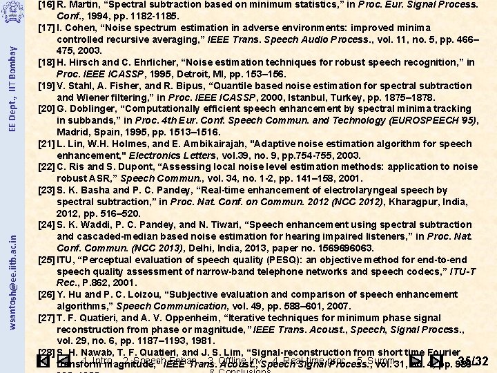 EE Dept. , IIT Bombay wsantosh@ee. iitb. ac. in [16] R. Martin, “Spectral subtraction