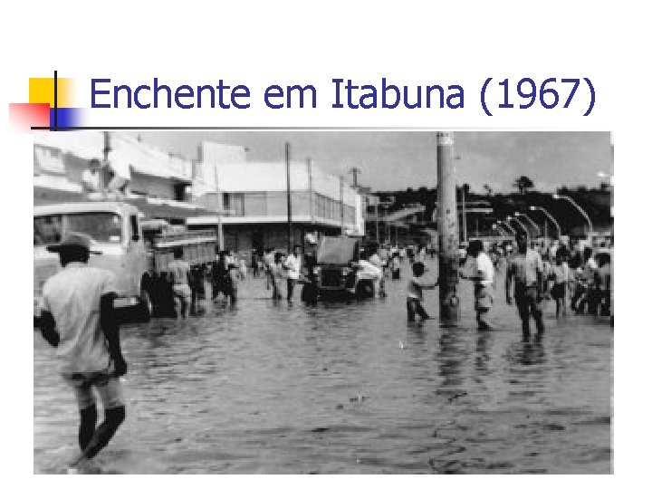 Enchente em Itabuna (1967) 