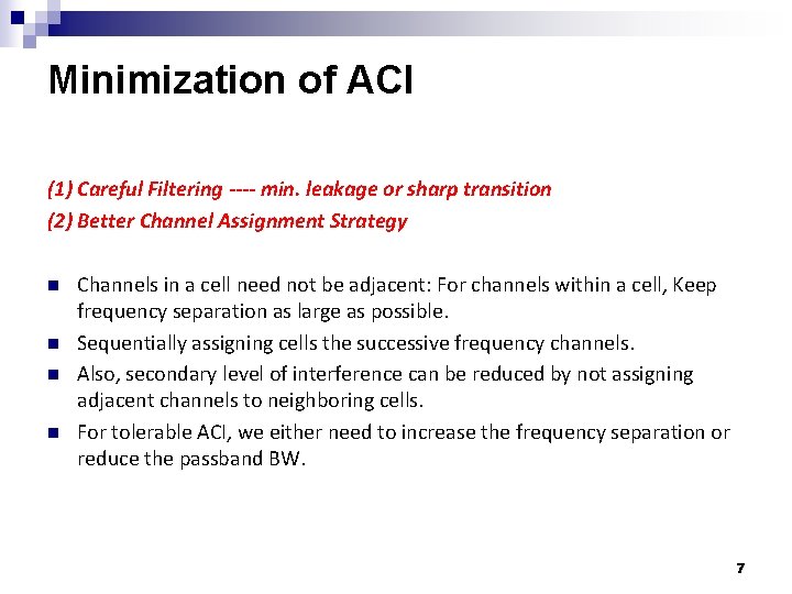 Minimization of ACI (1) Careful Filtering ---- min. leakage or sharp transition (2) Better
