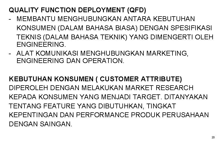 QUALITY FUNCTION DEPLOYMENT (QFD) - MEMBANTU MENGHUBUNGKAN ANTARA KEBUTUHAN KONSUMEN (DALAM BAHASA BIASA) DENGAN