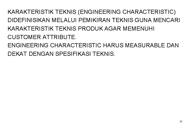 KARAKTERISTIK TEKNIS (ENGINEERING CHARACTERISTIC) DIDEFINISIKAN MELALUI PEMIKIRAN TEKNIS GUNA MENCARI KARAKTERISTIK TEKNIS PRODUK AGAR