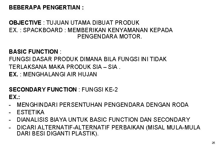 BEBERAPA PENGERTIAN : OBJECTIVE : TUJUAN UTAMA DIBUAT PRODUK EX. : SPACKBOARD : MEMBERIKAN