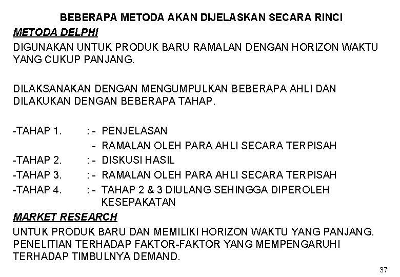 BEBERAPA METODA AKAN DIJELASKAN SECARA RINCI METODA DELPHI DIGUNAKAN UNTUK PRODUK BARU RAMALAN DENGAN