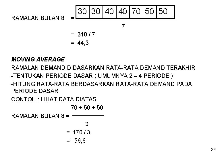 RAMALAN BULAN 8 = 30 30 40 40 70 50 50 7 = 310