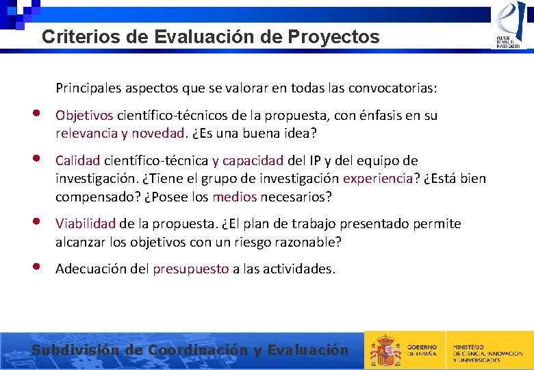 Criterios de Evaluación de Proyectos Principales aspectos que se valorar en todas las convocatorias: