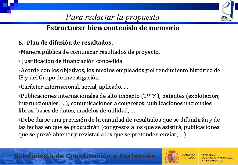 Para redactar la propuesta Estructurar bien contenido de memoria 6. - Plan de difusión