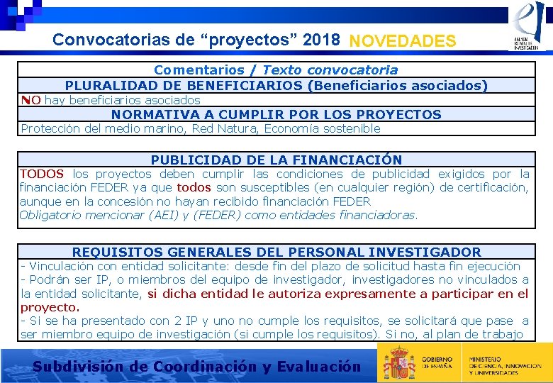 Convocatorias de “proyectos” 2018 NOVEDADES Comentarios / Texto convocatoria PLURALIDAD DE BENEFICIARIOS (Beneficiarios asociados)
