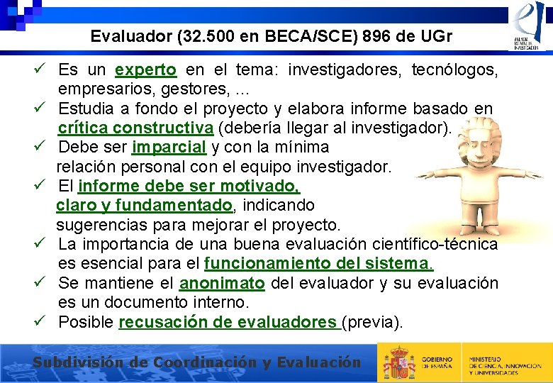 Evaluador (32. 500 en BECA/SCE) 896 de UGr ü Es un experto en el