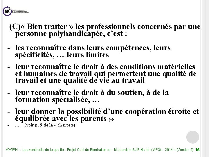  (C) « Bien traiter » les professionnels concernés par une personne polyhandicapée, c’est