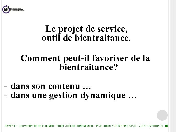  Le projet de service, outil de bientraitance. Comment peut-il favoriser de la bientraitance?