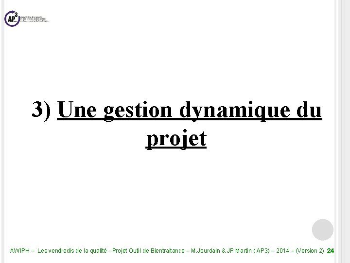  3) Une gestion dynamique du projet AWIPH – Les vendredis de la qualité