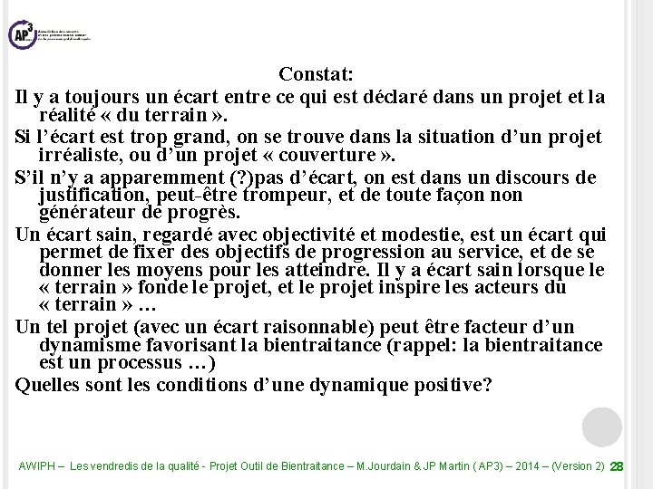 Constat: Il y a toujours un écart entre ce qui est déclaré dans un