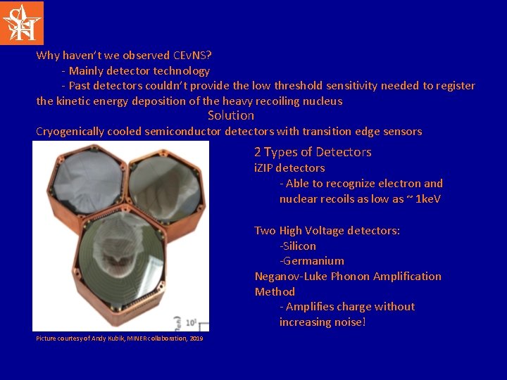 Why haven’t we observed CEv. NS? - Mainly detector technology - Past detectors couldn’t