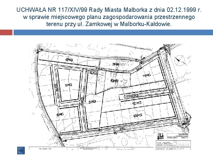 UCHWAŁA NR 117/XIV/99 Rady Miasta Malborka z dnia 02. 1999 r. w sprawie miejscowego