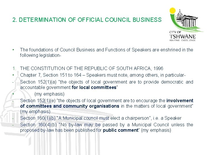 2. DETERMINATION OF OFFICIAL COUNCIL BUSINESS • The foundations of Council Business and Functions