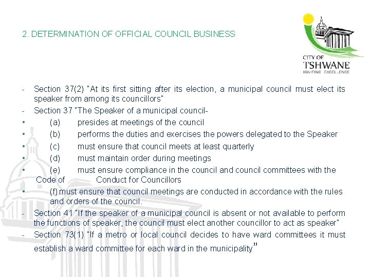 2. DETERMINATION OF OFFICIAL COUNCIL BUSINESS • • • - Section 37(2) “At its