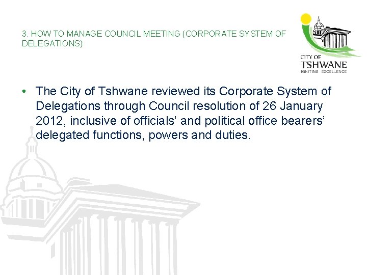 3. HOW TO MANAGE COUNCIL MEETING (CORPORATE SYSTEM OF DELEGATIONS) • The City of