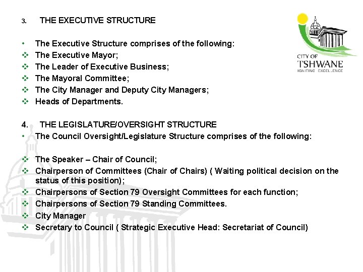 3. • v v v THE EXECUTIVE STRUCTURE The Executive Structure comprises of the