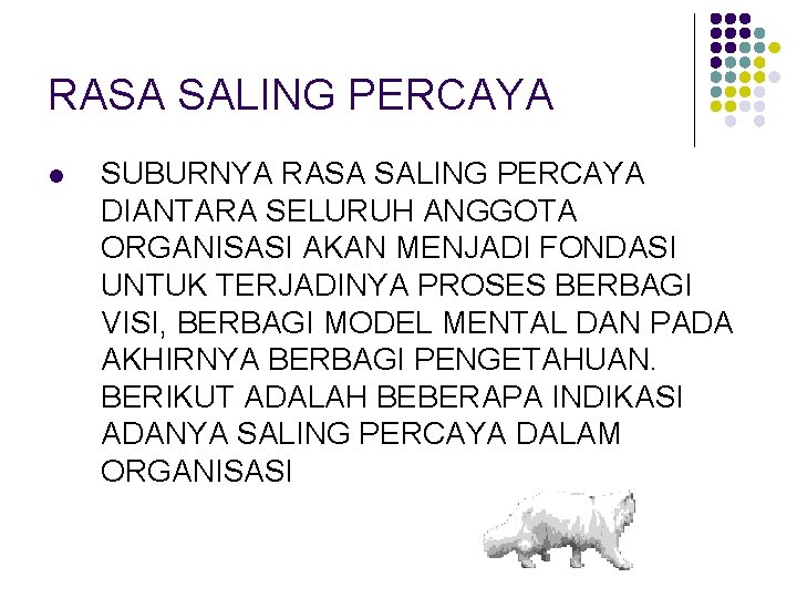 RASA SALING PERCAYA l SUBURNYA RASA SALING PERCAYA DIANTARA SELURUH ANGGOTA ORGANISASI AKAN MENJADI