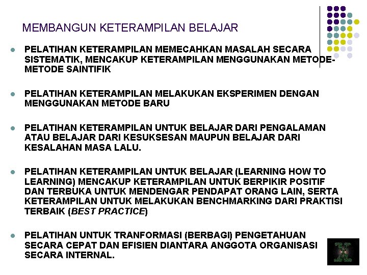 MEMBANGUN KETERAMPILAN BELAJAR l PELATIHAN KETERAMPILAN MEMECAHKAN MASALAH SECARA SISTEMATIK, MENCAKUP KETERAMPILAN MENGGUNAKAN METODE