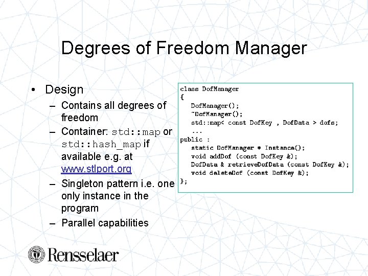 Degrees of Freedom Manager • Design – Contains all degrees of freedom – Container: