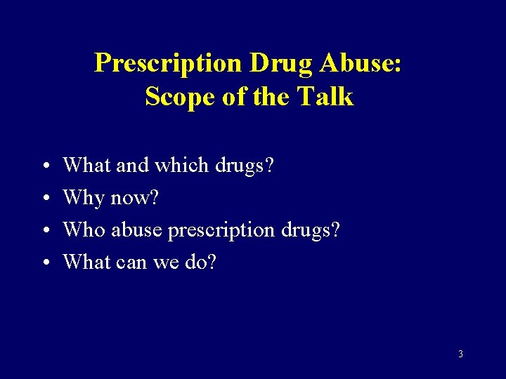 Prescription Drug Abuse: Scope of the Talk • • What and which drugs? Why