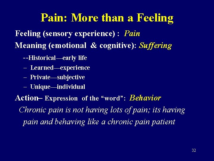 Pain: More than a Feeling (sensory experience) : Pain Meaning (emotional & cognitive): Suffering