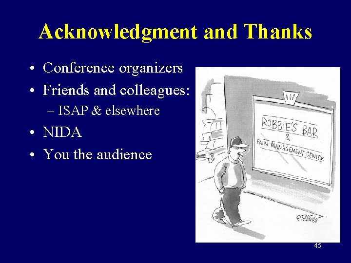 Acknowledgment and Thanks • Conference organizers • Friends and colleagues: – ISAP & elsewhere
