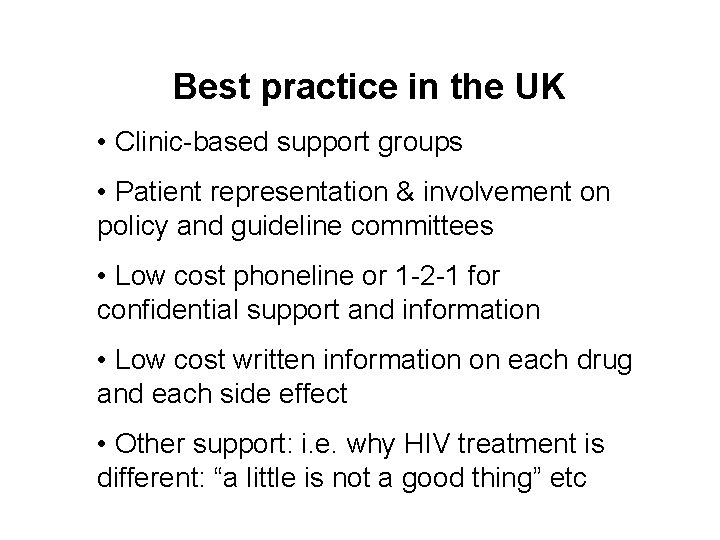 Best practice in the UK • Clinic-based support groups • Patient representation & involvement