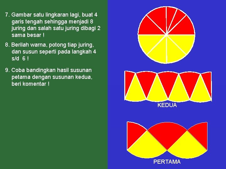 7. Gambar satu lingkaran lagi, buat 4 garis tengah sehingga menjadi 8 juring dan