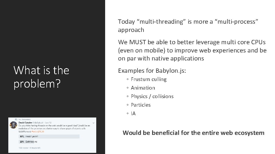 Today “multi-threading” is more a “multi-process” approach What is the problem? We MUST be