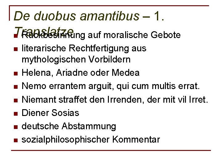 De duobus amantibus – 1. Translatze n Rückbesinnung auf moralische Gebote n n n