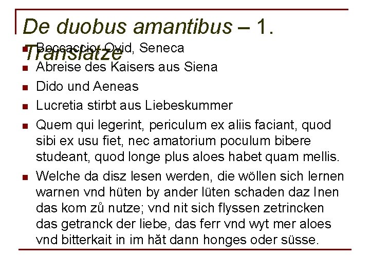 De duobus amantibus – 1. n Boccaccio, Ovid, Seneca Translatze n n n Abreise