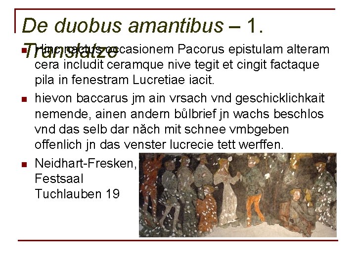 De duobus amantibus – 1. n Hinc nactus occasionem Pacorus epistulam alteram Translatze n