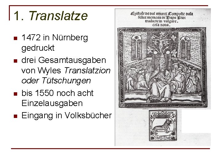 1. Translatze n n 1472 in Nürnberg gedruckt drei Gesamtausgaben von Wyles Translatzion oder