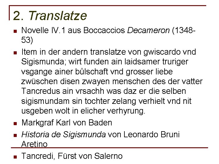 2. Translatze n n n Novelle IV. 1 aus Boccaccios Decameron (134853) Item in