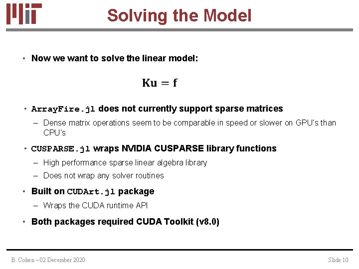 Solving the Model • Now we want to solve the linear model: • Array.