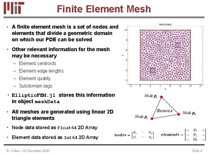 Finite Element Mesh • A finite element mesh is a set of nodes and