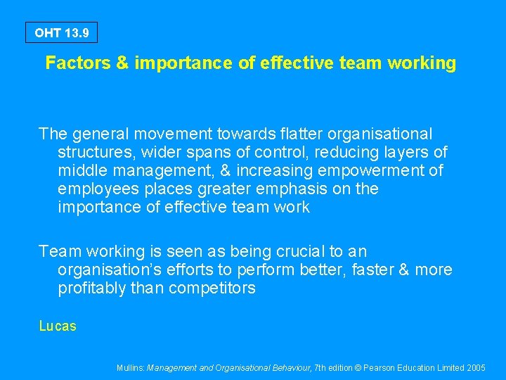 OHT 13. 9 Factors & importance of effective team working The general movement towards