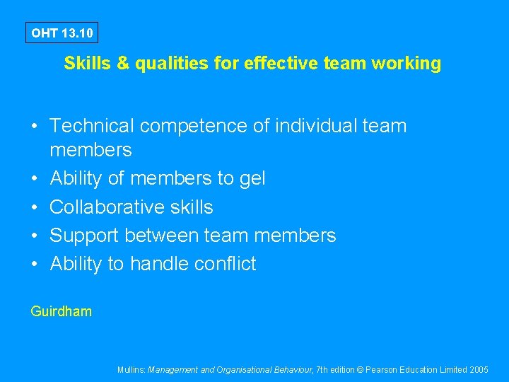 OHT 13. 10 Skills & qualities for effective team working • Technical competence of