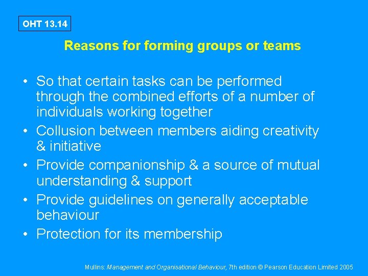 OHT 13. 14 Reasons forming groups or teams • So that certain tasks can OHT 13. 14 Reasons forming groups or teams • So that certain tasks can