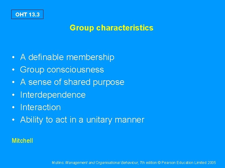 OHT 13. 3 Group characteristics • • • A definable membership Group consciousness A OHT 13. 3 Group characteristics • • • A definable membership Group consciousness A