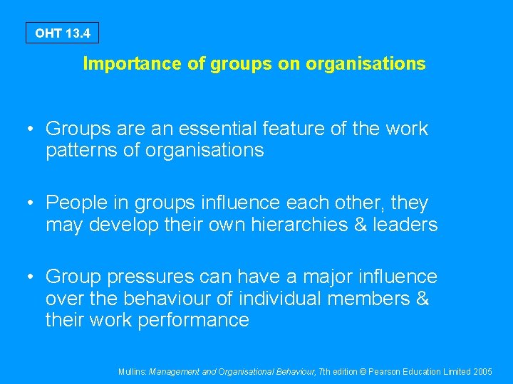 OHT 13. 4 Importance of groups on organisations • Groups are an essential feature OHT 13. 4 Importance of groups on organisations • Groups are an essential feature