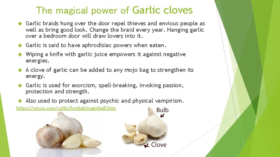 The magical power of Garlic cloves Garlic braids hung over the door repel thieves