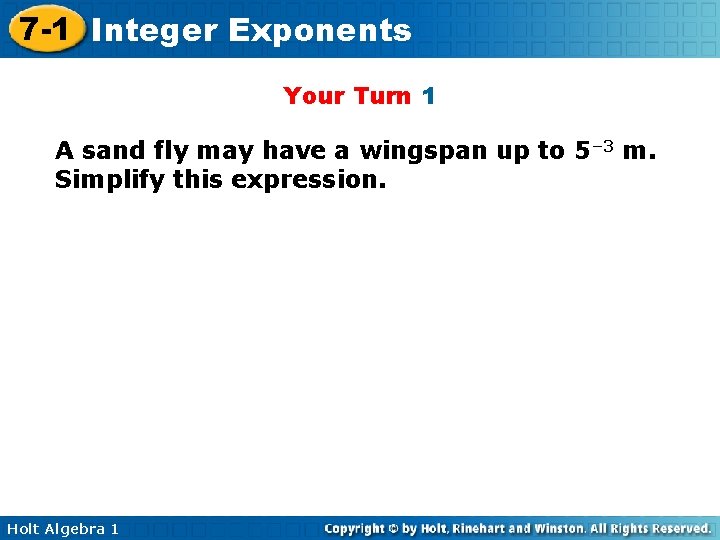 7 -1 Integer Exponents Your Turn 1 A sand fly may have a wingspan