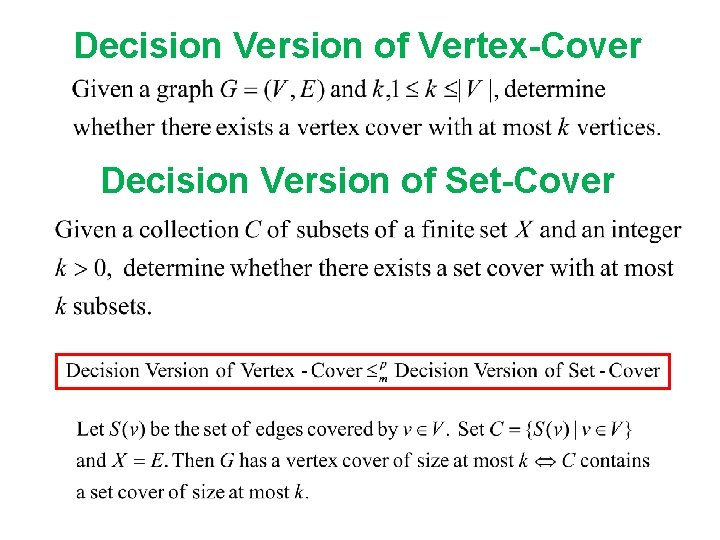 Decision Version of Vertex-Cover Decision Version of Set-Cover 